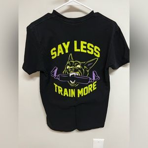 DEFCON Canine T-Shirt Say Less Train More